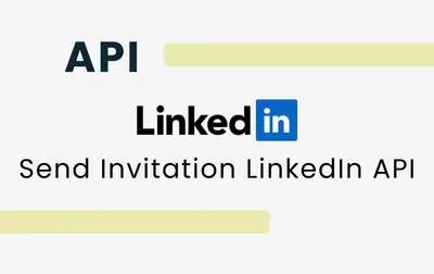 Send Invitations Using LinkedIn API from Your Software Application