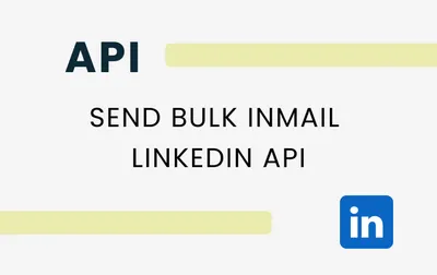 How Software Developers Can Use the LinkedIn API to Send Bulk InMails