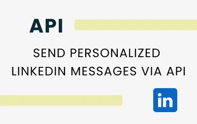 Automated Solutions: Send Personalized LinkedIn Messages via API