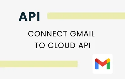 Easily Connect Gmail to Cloud API in SaaS Applications