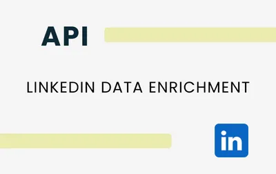 LinkedIn Data Enrichment - Maximizing Your Users Outreach and Insights