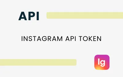 How to Get and Use Your Instagram API Token for SaaS Success