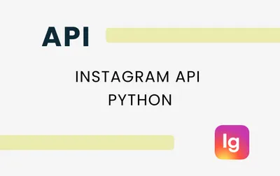 Instagram API Python: Must-Know Endpoints for Fast SaaS Integration