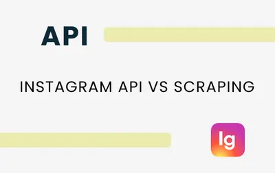 Instagram API vs Scraping: A Strategic Choice for Software Editors