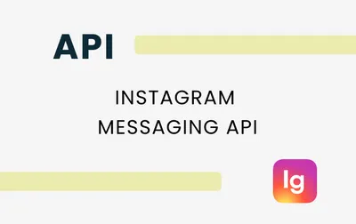 Instagram Messaging API: Integrate Conversations in Your CRM or SaaS Platform